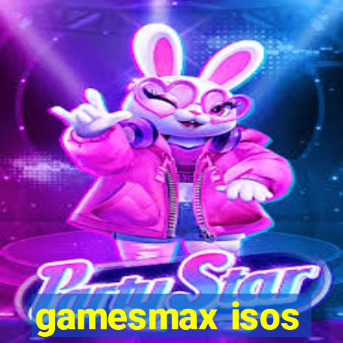 gamesmax isos