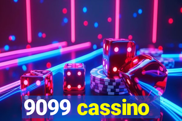 9099 cassino