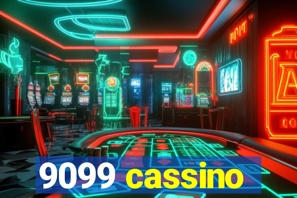 9099 cassino