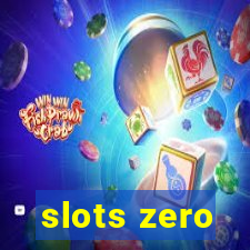 slots zero