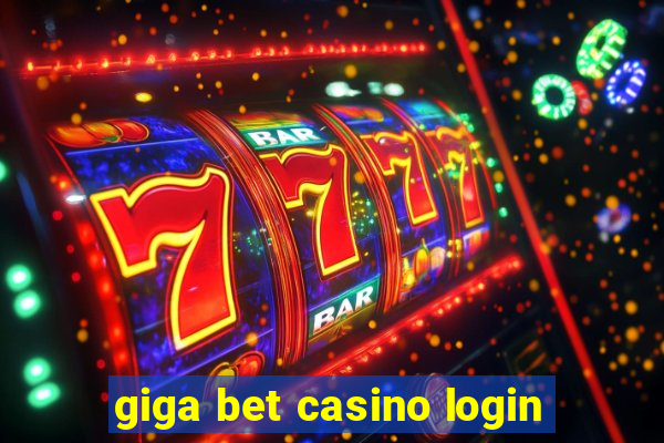 giga bet casino login