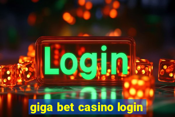 giga bet casino login