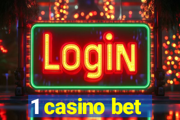 1 casino bet