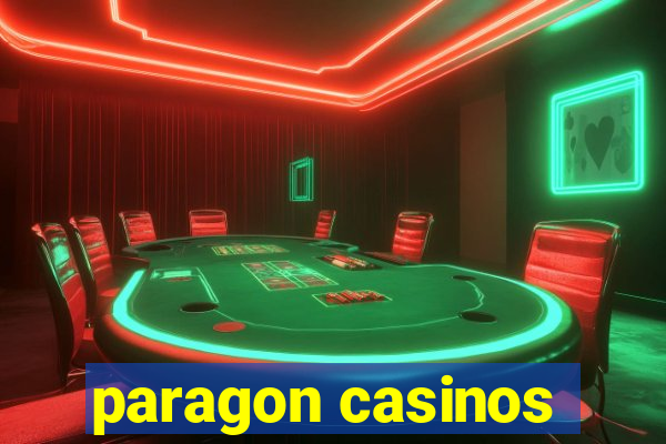 paragon casinos