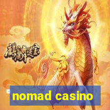 nomad casino