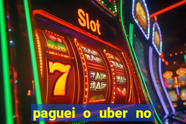 paguei o uber no pix e nao encontrou motorista