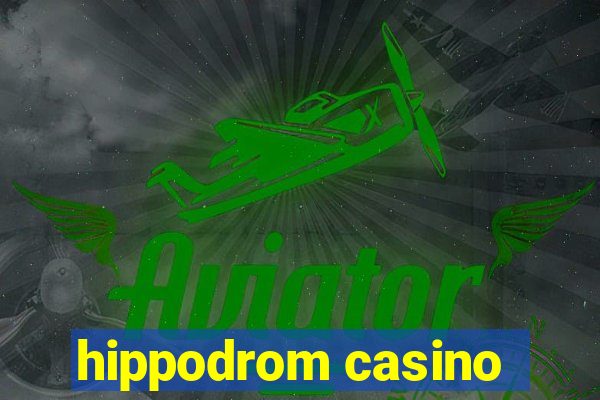 hippodrom casino