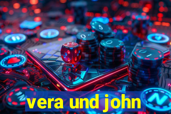 vera und john