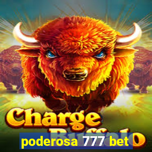 poderosa 777 bet