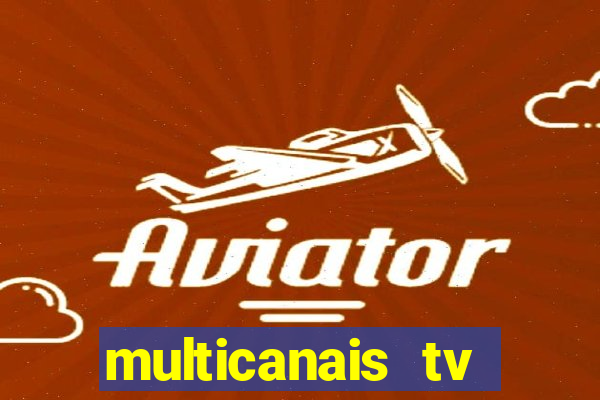 multicanais tv online ao vivo