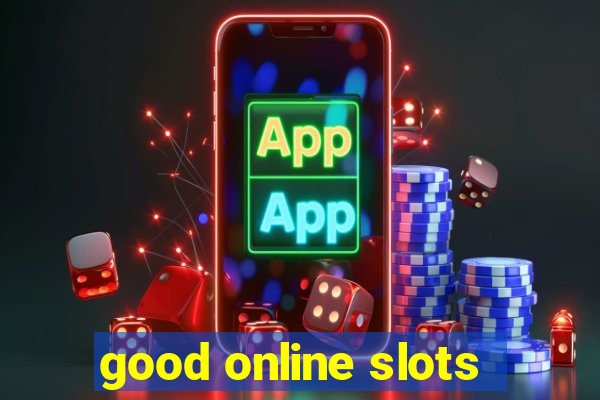 good online slots