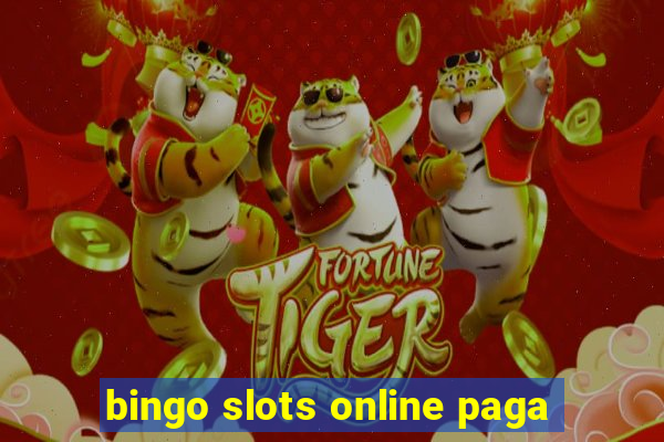 bingo slots online paga