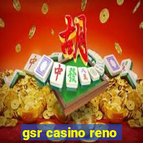 gsr casino reno