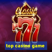 top casino game