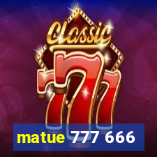 matue 777 666