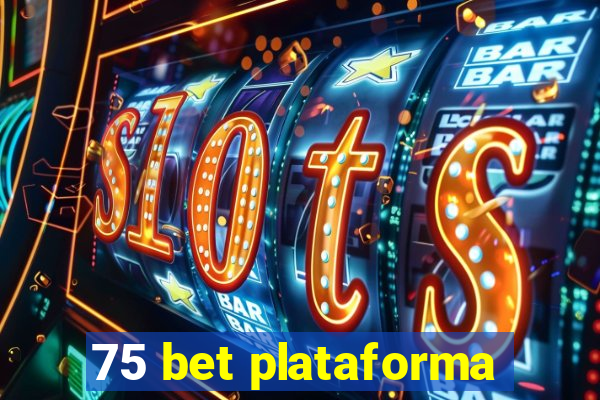 75 bet plataforma