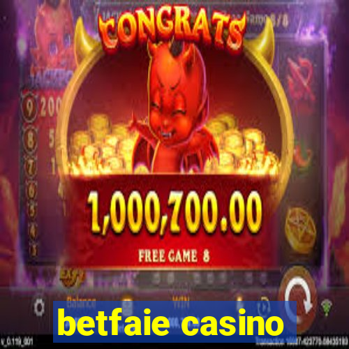 betfaie casino