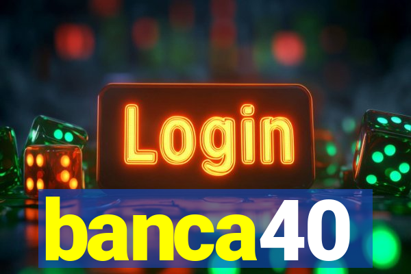 banca40