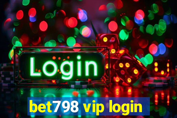 bet798 vip login