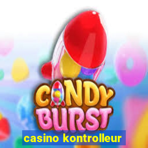 casino kontrolleur