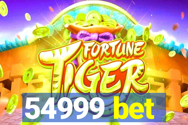 54999 bet