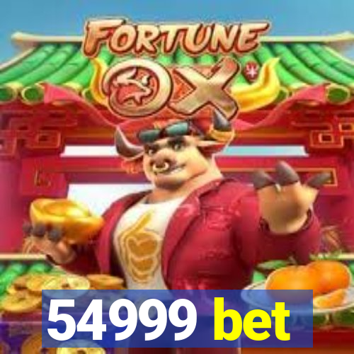 54999 bet