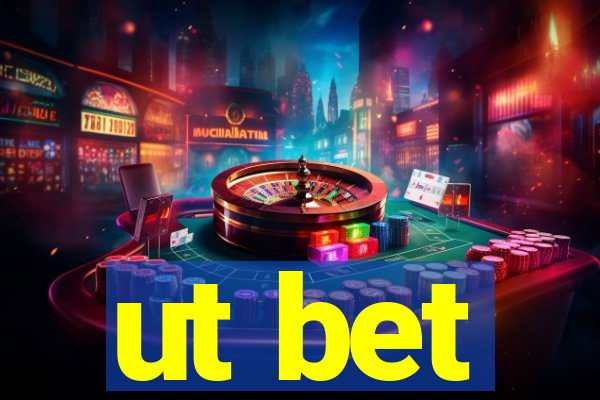 ut bet