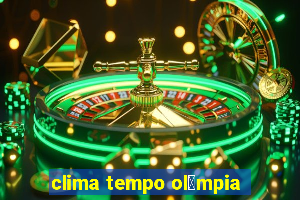 clima tempo ol铆mpia