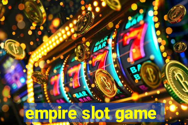 empire slot game