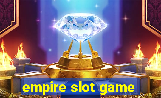 empire slot game