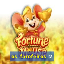 os farofeiros 2 rede canais