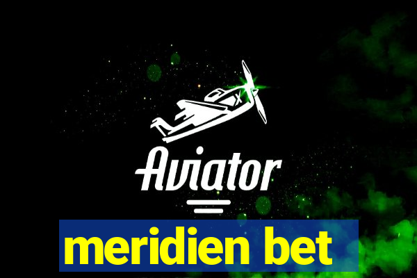 meridien bet