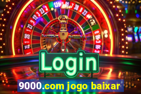 9000.com jogo baixar