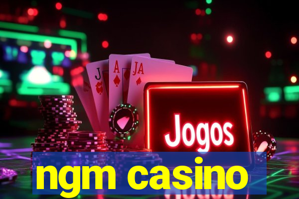 ngm casino