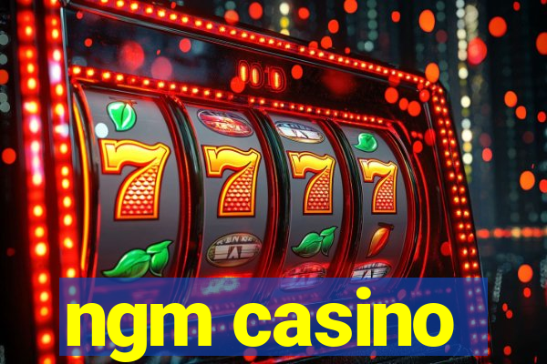 ngm casino