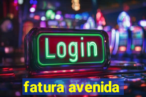 fatura avenida