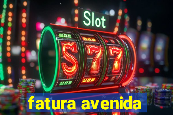 fatura avenida