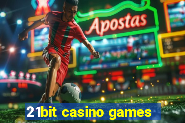 21bit casino games