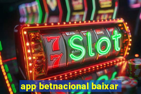 app betnacional baixar