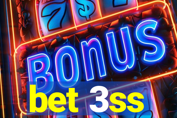 bet 3ss