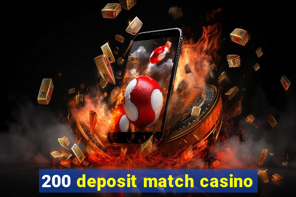 200 deposit match casino