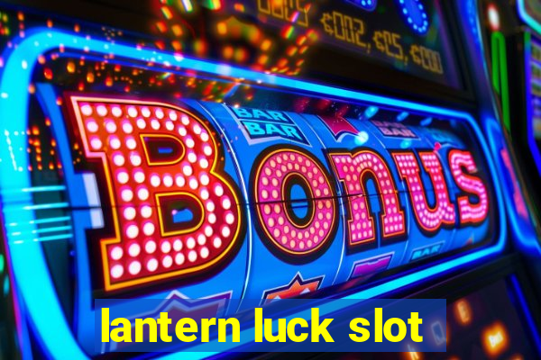 lantern luck slot