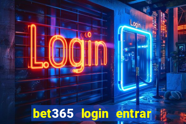 bet365 login entrar agora direto no celular