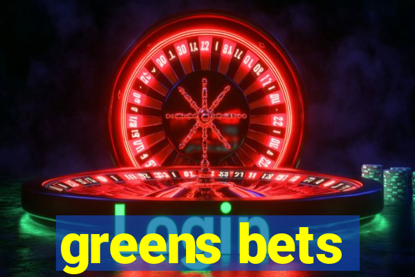 greens bets