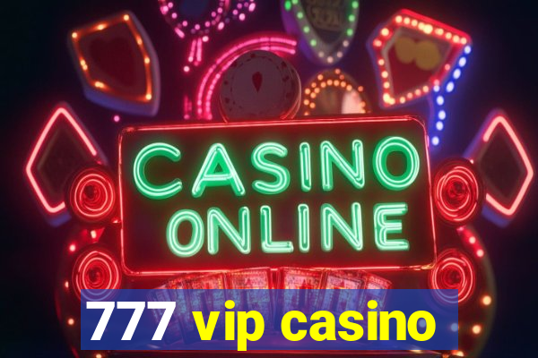 777 vip casino