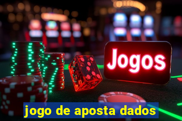 jogo de aposta dados