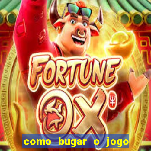 como bugar o jogo fortune tiger