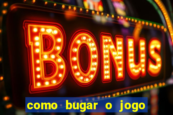 como bugar o jogo fortune tiger