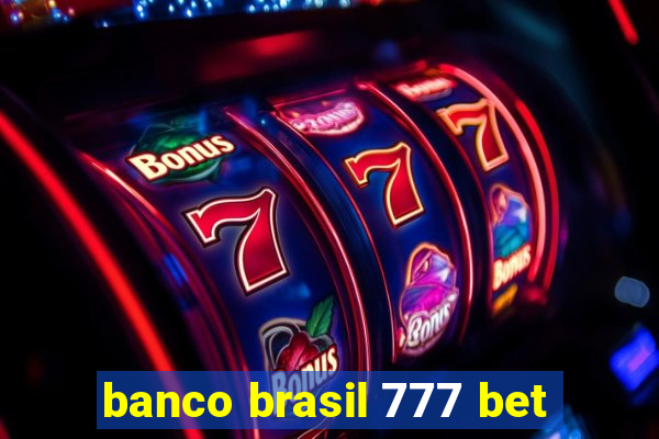 banco brasil 777 bet