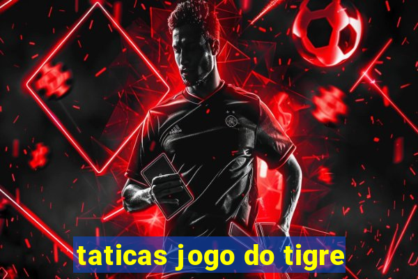 taticas jogo do tigre